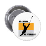He Shoots....He Scores! Button