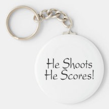 He Shoots He Scores Keychain