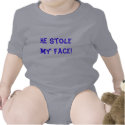 He stole my face! t-shirts