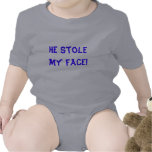 He stole my face! tees