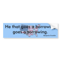 He that goed a borrowing bumper stickers