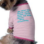 He that lieth down with dogs, shall rise up wit... pet tshirt