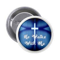 He Walks with Me buttons