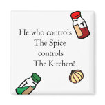He Who Controls The Spice Magnet