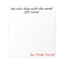 He who dies with the most JOY wins notepad notepads