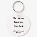 He who learns, teaches., African Proverb, Ethiopia keychains