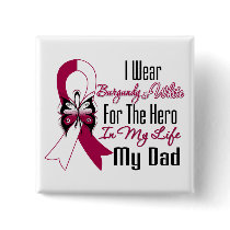 Head and Neck Cancer Hero My Dad Pinback Button