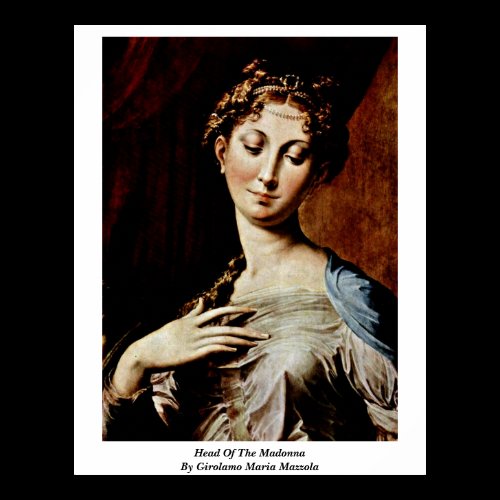 Head Of The Madonna By Girolamo Maria Mazzola Poster