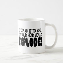 Head Would Explode Mug
