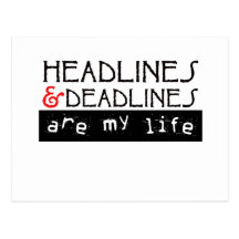 Headlines and Deadlines Are my Life Post Cards