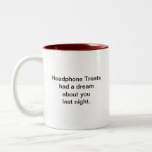 Headphone Treats had a dream... Mug