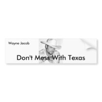 Headshot 3, Don't Mess With Texas, Wayne Jacob bumper stickers by waynejacob1 Headshot 3, Don't Mess With Texas, Wayne Jacob bumper stickers