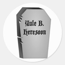 Headstone Humor Round Sticker