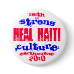 HEAL HAITI, STRONG, CULTURE, 2010, FAITH, IN buttons