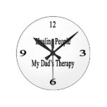 Healing People Is My Dad's Therapy Round Clocks