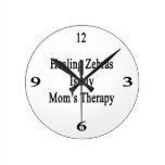 Healing Zebras Is My Mom's Therapy Round Wall Clock