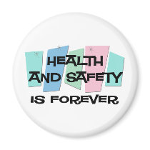 Health and Safety Is Forever magnets by sciencewillprevail Health and Safety Is Forever magnets