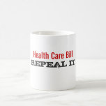 Health Care Bill  - REPEAL IT Coffee Mugs