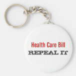 Health Care Bill  - REPEAL IT Keychain