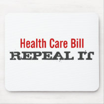 Health Care Bill  - REPEAL IT Mouse Pads