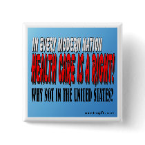 Health Care is a Right Button by affirmationshirts Health Care is a Right Button