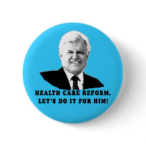 Health Care Reform Let's do it for Ted Kennedy buttons by Scarebaby Health Care Reform Let's do it for Ted Kennedy buttons