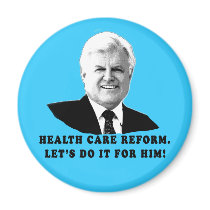 Health Care Reform Let's do it for Ted Kennedy magnets