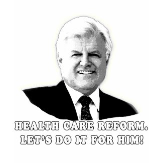 Health Care Reform Let's do it for Ted Kennedy shirt