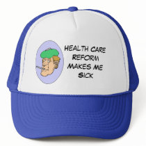 Health Care Reform Makes Me Sick hats
