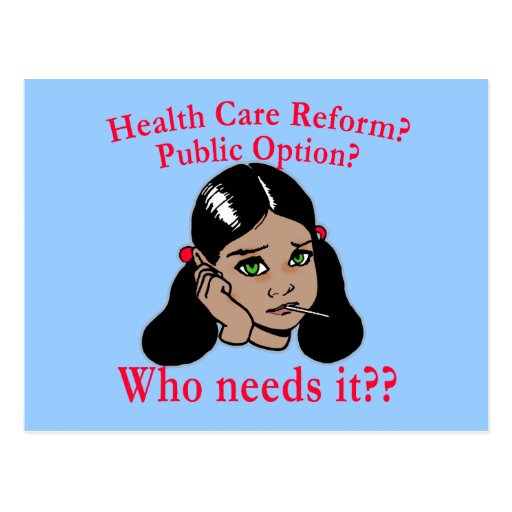 Health Care Reform? Who Needs it? Post Card
