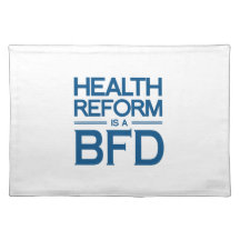 HEALTH REFORM IS A BFD -.png Placemats