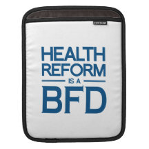 HEALTH REFORM IS A BFD -.png Sleeve For iPads