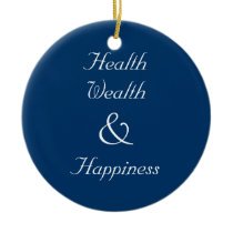 Health Wealth and Happiness Ornament ornaments