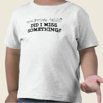 HEALTHCARE CRISIS? t-shirts