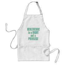 Healthcare is a Right not a Privilege aprons