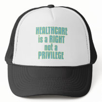 Healthcare is a Right not a Privilege hats