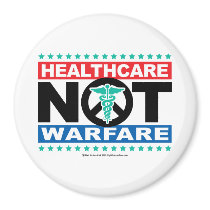 Healthcare NOT Warfare magnets by fightcancertees Healthcare NOT Warfare magnets