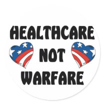 HealthCare Not Warfare stickers by MishMoshTees HealthCare Not Warfare stickers