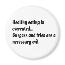 Healthy Eating is Overrated magnets by bOverRated Healthy Eating is Overrated magnets