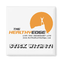 Healthy Edge Magnet (Stick With It!) by The_Healthy_Edge Healthy Edge Magnet (Stick With It!)