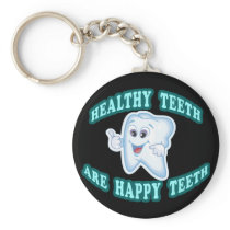 Healthy Teeth Are Happy Teeth Key Chains