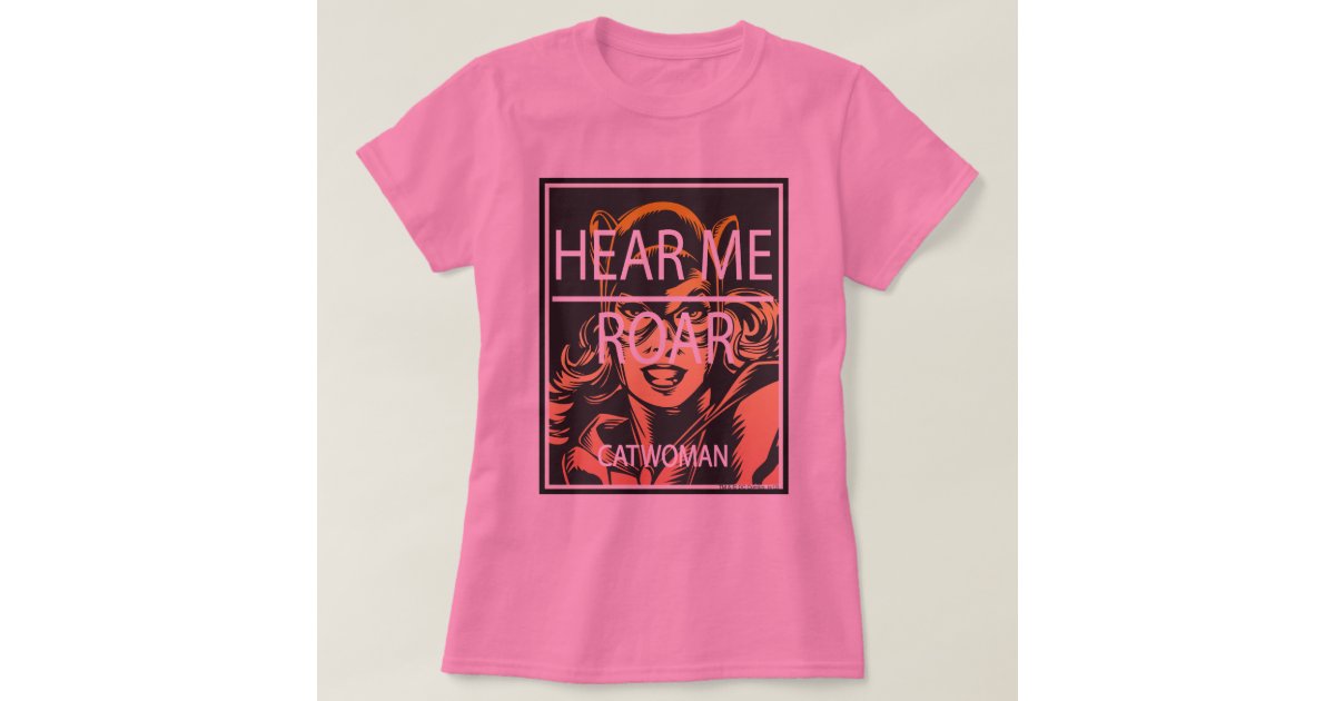 Hear Me Roar T-shirt 