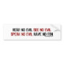 Hear No Evil Have No Fun Bumpersticker Bumper Stickers