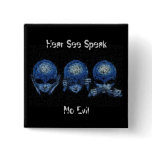 Hear, See, Speak...No Evil Button