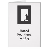 Heard You Need a Hug cards