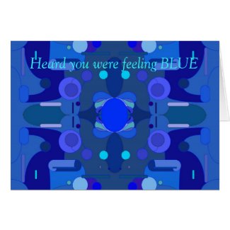 Heard you were feeling BLUE card