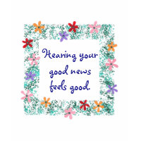 Hearing your good news feels good, shirt shirt