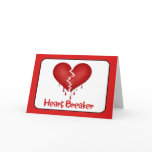 Heart Breaker with Text Greeting Card