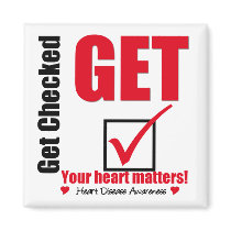 Heart Disease Get Checked Your Heart Matters magnets by shopforawareness Heart Disease Get Checked Your Heart Matters magnets