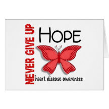 Heart Disease Never Give Up Hope Butterfly 4.1 Greeting Cards